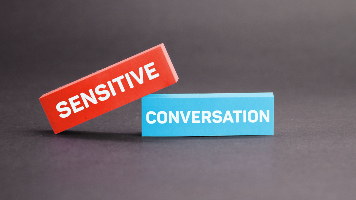 How to manage sensitive conversations